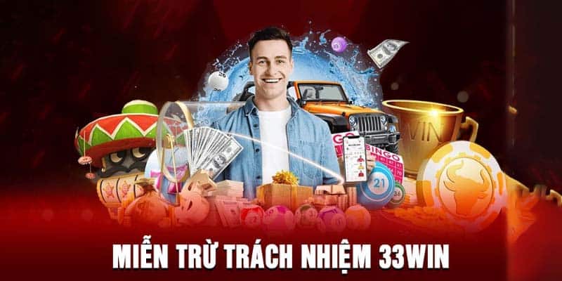 Áp dụng miễn trừ trách nhiệm 33WIN