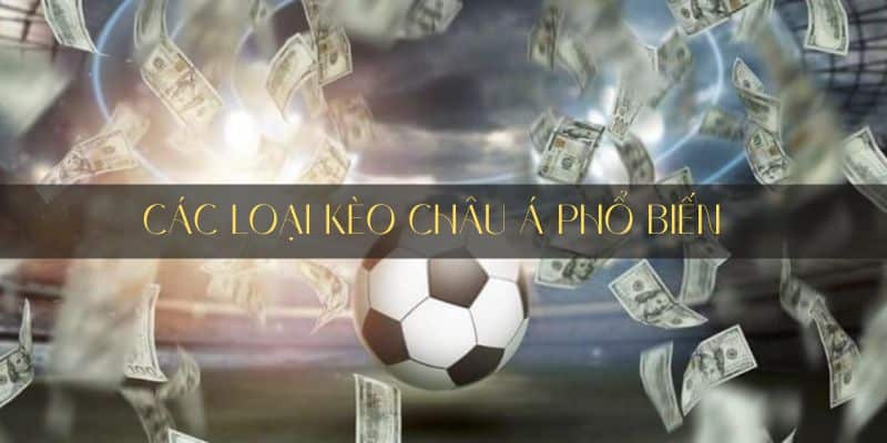 các loại kèo châu á là gì