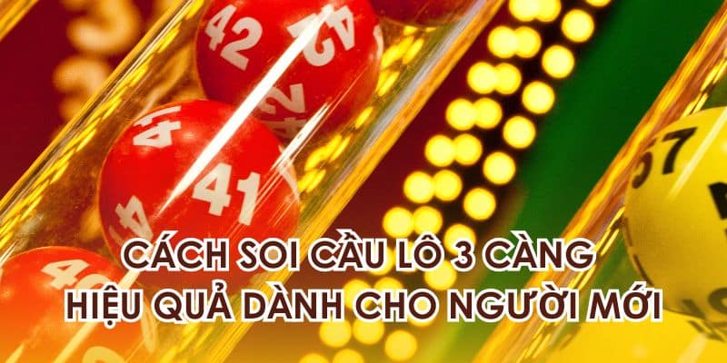 Cách soi cầu lô 3 càng 33WIN