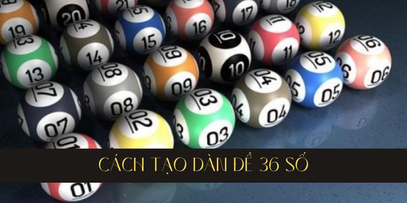 phương pháp tạo dàn đề 36 số 33win