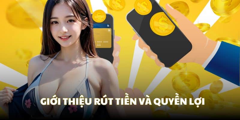 Quyền lợi rút tiền 33win
